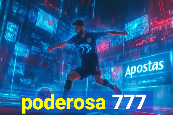 poderosa 777